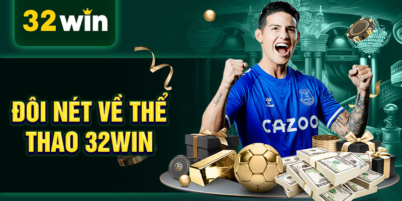 Đôi nét về thể thao 32WIN Đôi nét về thể thao 32WIN