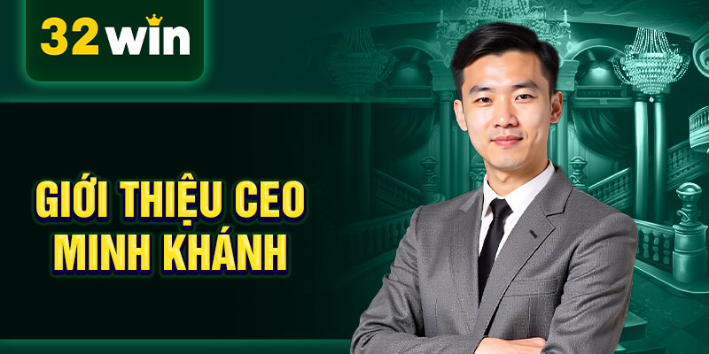 Giới thiệu CEO Minh Khánh Giới thiệu CEO Minh Khánh