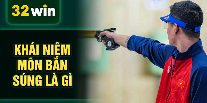 Khái niệm môn bắn súng là gì