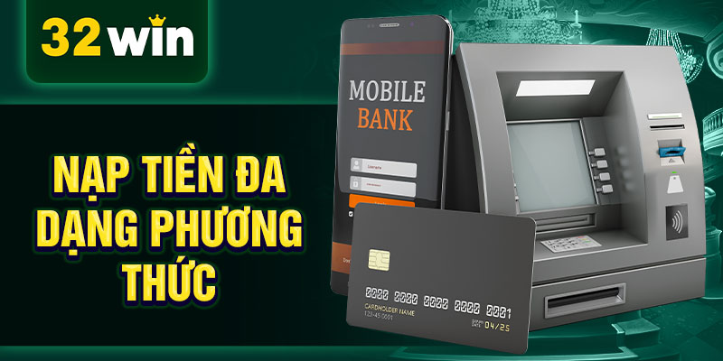 Nạp tiền đa dạng phương thức Nạp tiền đa dạng phương thức