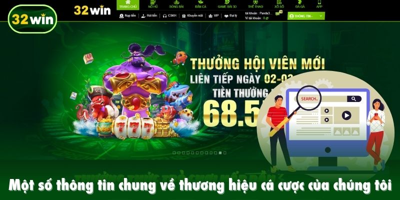 Một số thông tin chung về thương hiệu cá cược của chúng tôi