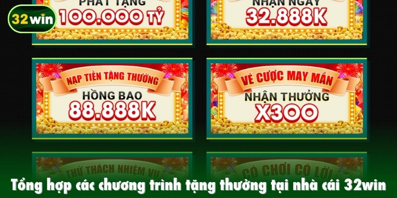 Tổng hợp các chương trình tặng thưởng tại nhà cái 32win
